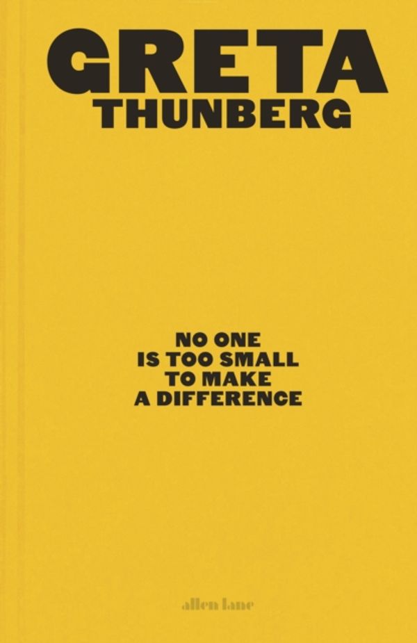 Cover Art for 9780241453445, No One Is Too Small to Make a Difference by Greta Thunberg