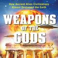 Cover Art for 9781515954613, Weapons of the Gods: How Ancient Alien Civilizations Almost Destroyed the Earth by Nick Redfern