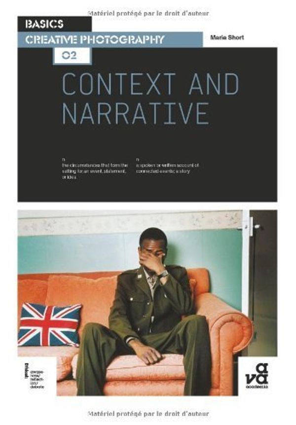 Cover Art for B011823X2U, Basics Creative Photography 02: Context and Narrative by Short, Maria (2011) Paperback by Unknown