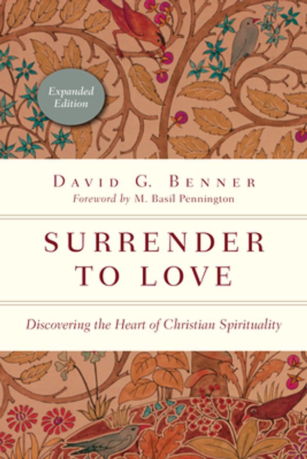 Cover Art for 9780830846115, Surrender to Love (Expanded Ed.)Discovering the Heart of Christian Spirituality by David G. Benner