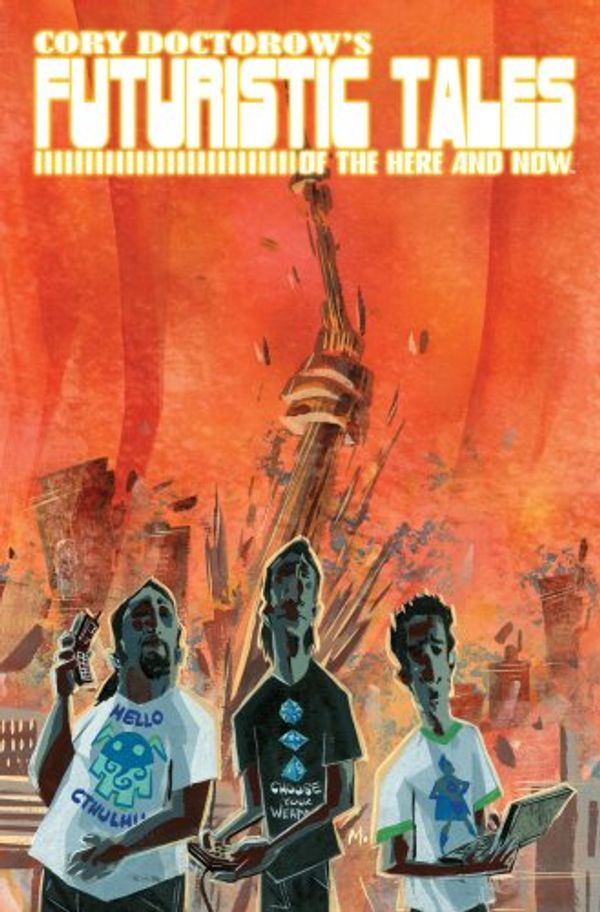 Cover Art for 9781600101823, Cory Doctorow's Futuristic Tales of the Here and Now by Dara Naraghi, James L. Kuhoric, Dan Taylor, J. C. Vaughn