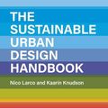 Cover Art for 9781138945678, The Sustainable Urban Design Handbook by Nico Larco