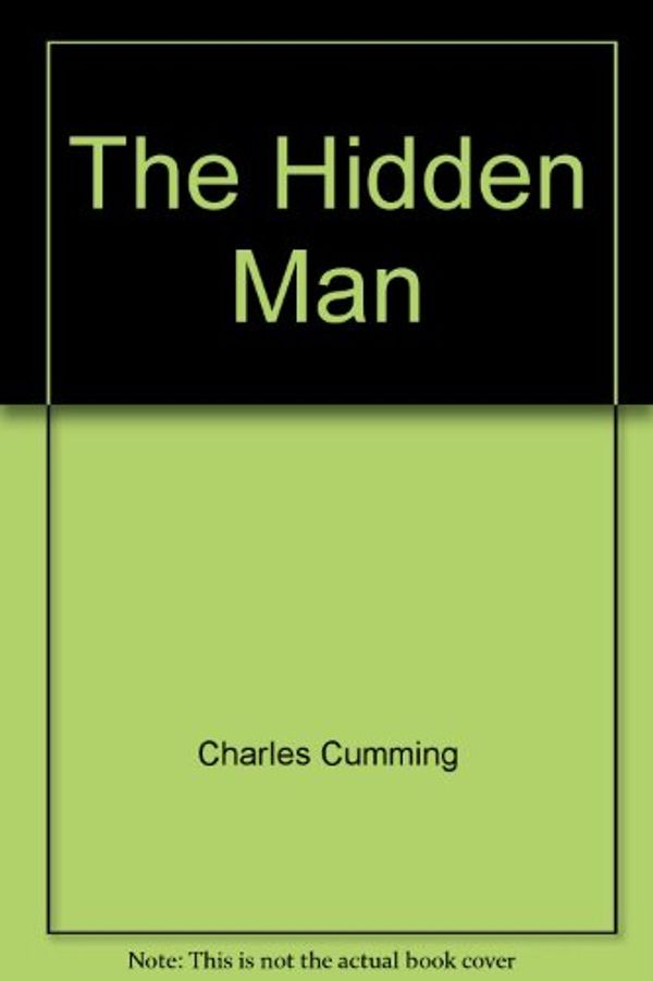 Cover Art for 9781841979472, The Hidden Man by Charles Cumming