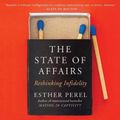 Cover Art for 9781538503799, The State of Affairs: Rethinking Infidelity by Esther Perel