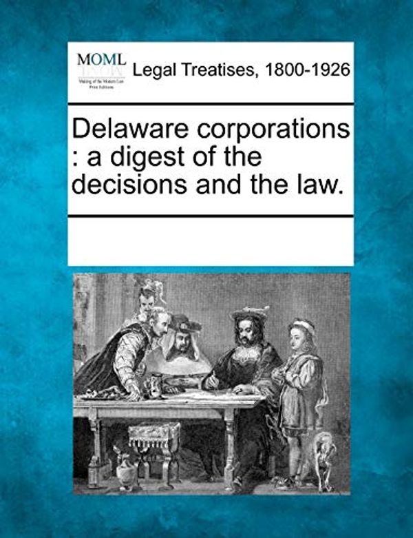 Cover Art for 9781241026776, Delaware Corporations by Multiple Contributors, See Notes Multiple Contributors
