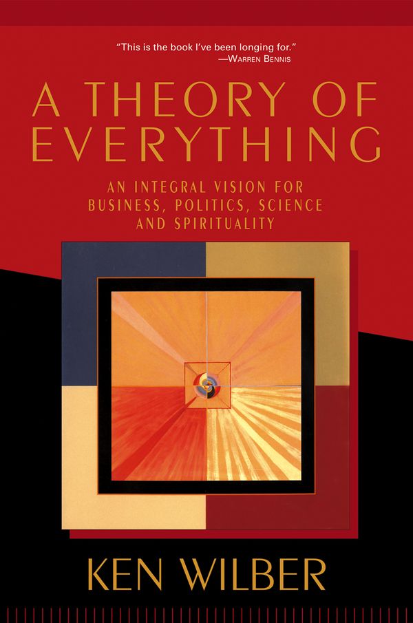 Cover Art for 9781570628559, A Theory of Everything: An Integral Vision for Business, Politics, Science and Spirituality by Ken Wilber