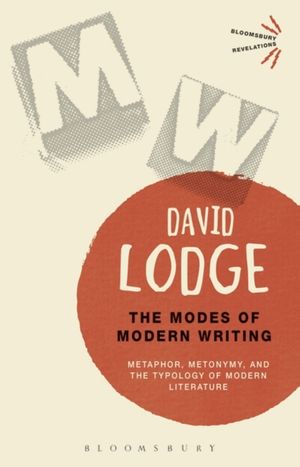 Cover Art for 9781474244213, The Modes of Modern WritingMetaphor, Metonymy, and the Typology of Modern ... by David Lodge