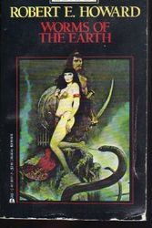 Cover Art for 9780441917716, Worms of the Earth by Robert E. Howard