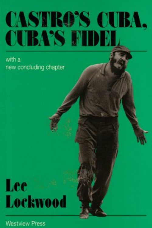 Cover Art for 9780394705330, Castros Cuba Cubas Fidel by Lee Lockwood