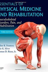 Cover Art for 9781455775774, Essentials of Physical Medicine and Rehabilitation by Walter R. Frontera, Julie K. Silver, Rizzo Jr., Thomas D.