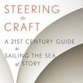Cover Art for 9780544611610, Steering the Craft: A Twenty-First-Century Guide to Sailing the Sea of Story by Ursula K. Le Guin