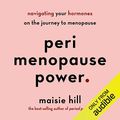 Cover Art for B08XY5RQ2S, Perimenopause Power by Maisie Hill