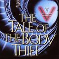Cover Art for 9780307575913, The Tale of the Body Thief by Professor Anne Rice