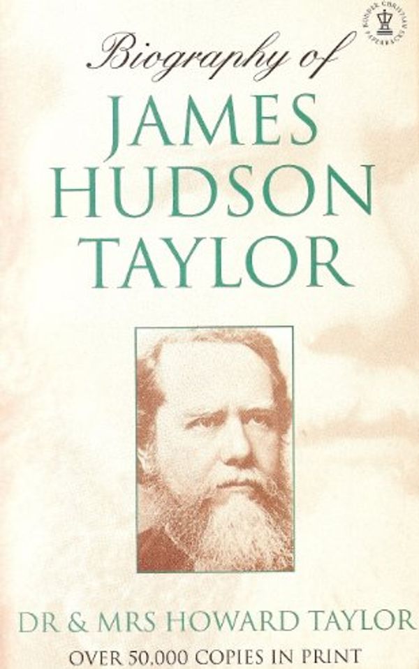 Cover Art for 9780340176382, Biography of James Hudson Taylor by Howard Taylor, Mrs. Howard Taylor