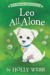 Cover Art for 9781589254824, Leo All AlonePet Rescue Adventures by Holly Webb