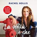 Cover Art for B085ZV738X, La verità è che non ti piaci abbastanza (Italian Edition) by Rachel Hollis