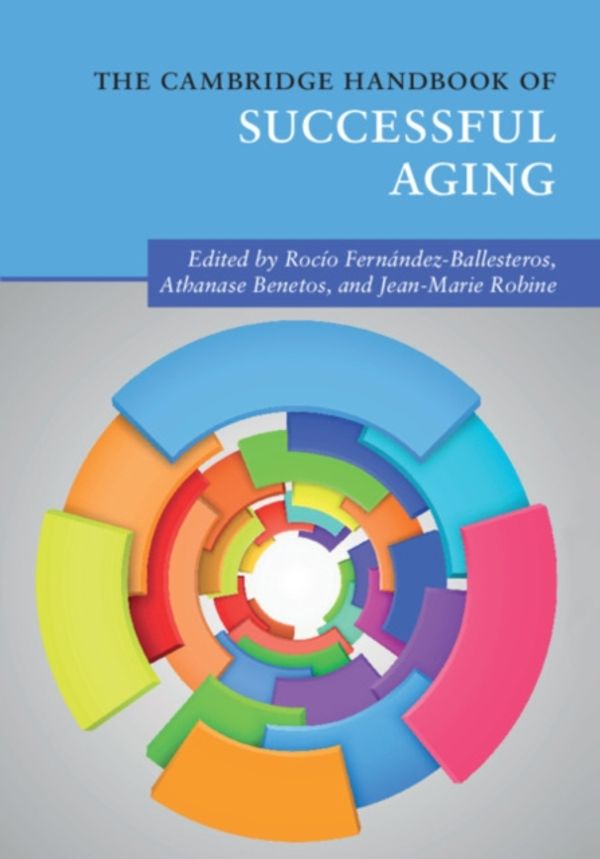 Cover Art for 9781316614747, The Cambridge Handbook of Successful Aging (Cambridge Handbooks in Psychology) by 
