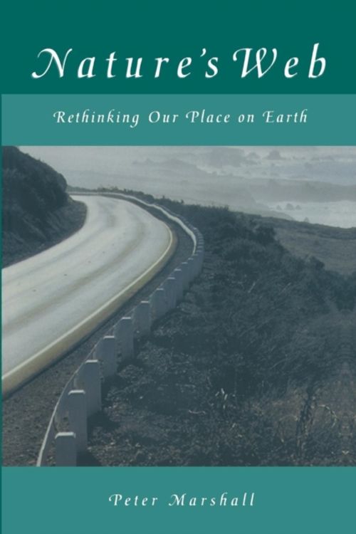 Cover Art for 9781563248641, Nature's Web: Rethinking Our Place on Earth by Peter Marshall