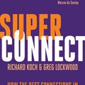 Cover Art for 9780748122141, Superconnect: How the Best Connections in Business and Life Are the Ones You Least Expect by Richard Koch