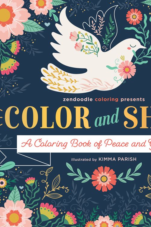 Cover Art for 9781250285218, Zendoodle Coloring Presents: Color & Shine: A Coloring Book of Peace and Gratitude by Kimma Parish