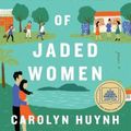 Cover Art for 9781982188733, The Fortunes of Jaded Women: A Novel by Carolyn Huynh