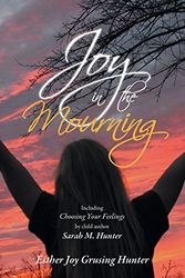Cover Art for 9781770672383, Joy in the Mourning by Esther Joy Grusing Hunter