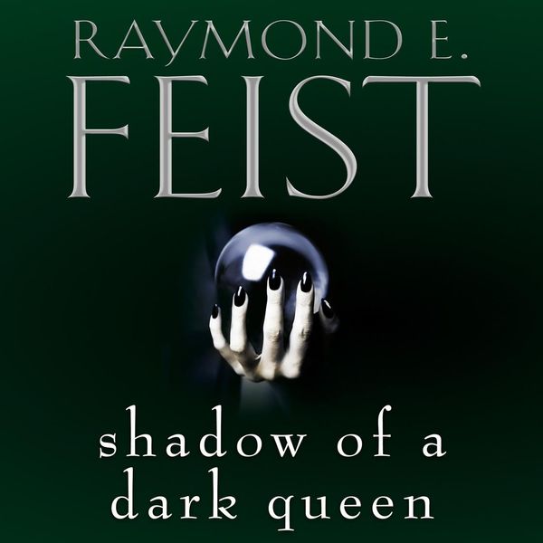 Cover Art for 9780007552054, Shadow of a Dark Queen by Raymond E. Feist, Peter Joyce