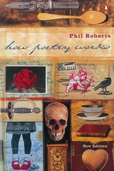 Cover Art for 9780140285376, How Poetry Works by Phil Roberts