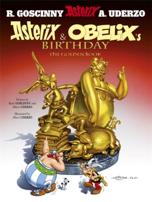 Cover Art for 9781444000276, Asterix: Asterix and Obelix's Birthday: The Golden Book, Album 34 by Rene Goscinny