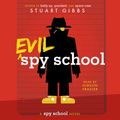 Cover Art for 9781442382633, Evil Spy School, 3 by Stuart Gibbs, Gibson Frazier