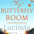 Cover Art for B07KW16QNT, The Butterfly Room: The Richard & Judy Book Club Pick full of Twists and Turns, Family Secrets and a lot of Heart by Lucinda Riley
