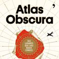 Cover Art for 9788499986074, Atlas Obscura by Joshua Foer, Dylan Thuras, Ella Morton