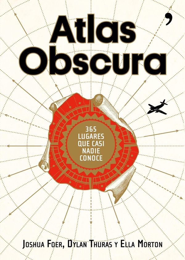 Cover Art for 9788499986074, Atlas Obscura by Joshua Foer, Dylan Thuras, Ella Morton