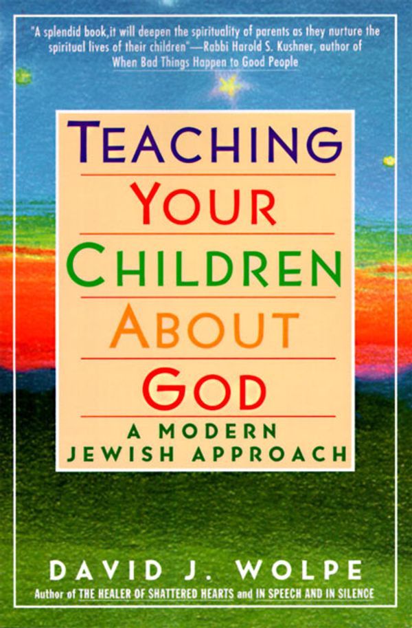 Cover Art for 9780060976477, Teaching Your Children About God by Rabbi David J. Wolpe