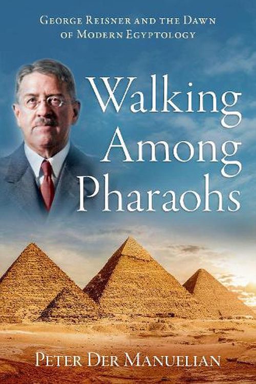 Cover Art for 9780197628935, Walking Among Pharaohs: George Reisner and the Dawn of Modern Egyptology by Der Manuelian, Barbara Bell Professor of Egyptology Peter