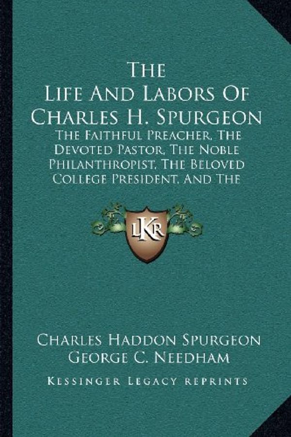 Cover Art for 9781164053651, The Life and Labors of Charles H. Spurgeon by Charles Haddon Spurgeon