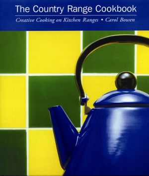 Cover Art for 9781898697800, The Country Range Cookbook by Carol Bowen