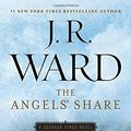 Cover Art for 9780451475282, The Angels’ Share by J.R. Ward