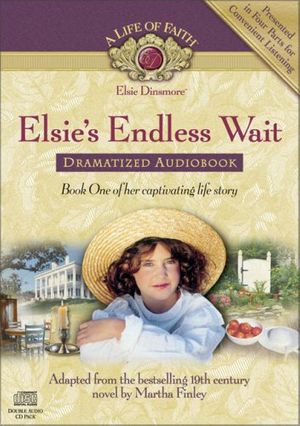 Cover Art for 9781928749769, Elsie's Endless Wait by Martha Finley