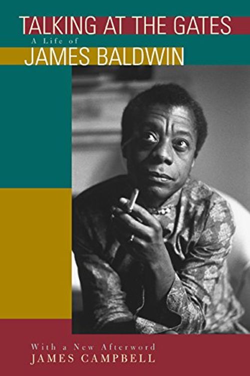 Cover Art for 9780520231306, Talking at the Gates: A Life of James Baldwin by James Campbell