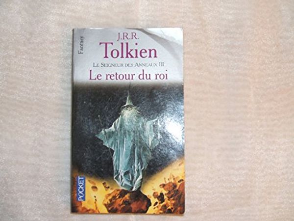 Cover Art for 9782266108003, Le Seigneur des Anneaux, tome 3 : Le Retour du roi by John Ronald Reuel Tolkien