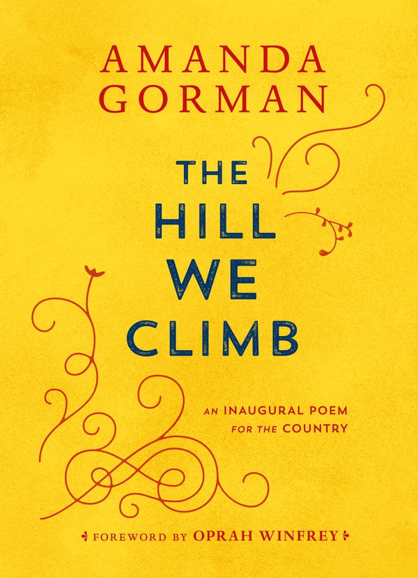 Cover Art for 9780593465271, The Hill We Climb: An Inaugural Poem for the Country by Amanda Gorman