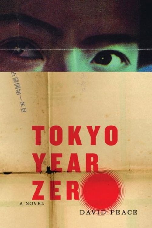 Cover Art for 9780307263742, Tokyo Year Zero by David Peace