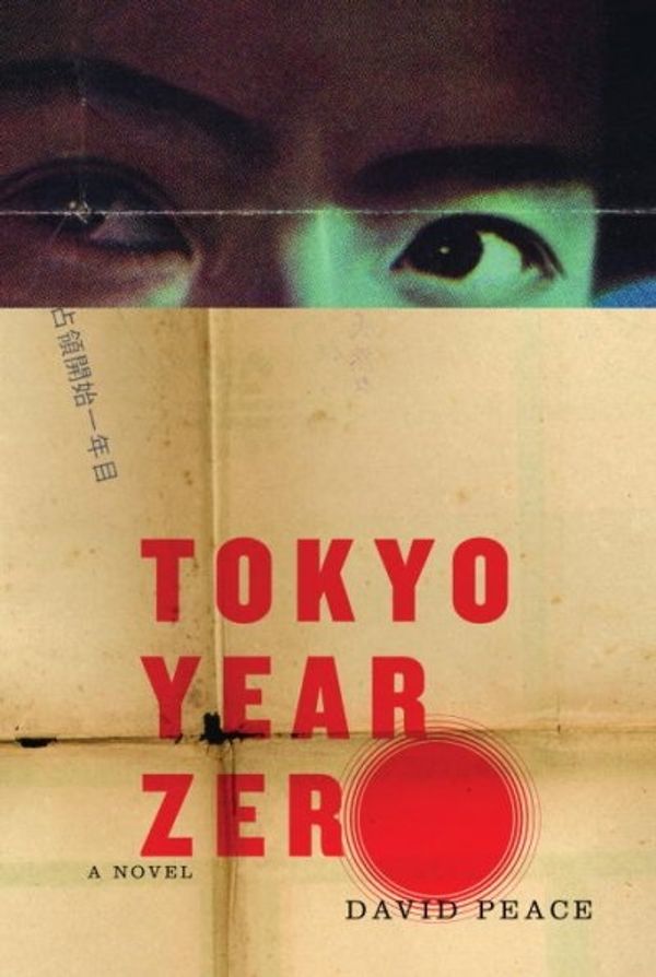 Cover Art for 9780307263742, Tokyo Year Zero by David Peace