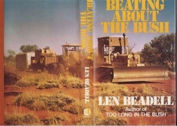 Cover Art for 9781863024044, Beating about the Bush by Len Beadell