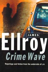 Cover Art for 9780099279990, Crime Wave by James Ellroy