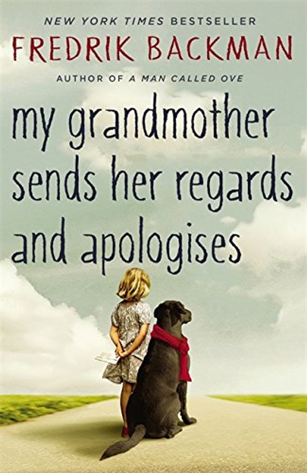 Cover Art for 9781473626843, My Grandmother Sends Her Regards and Apologises by Fredrik Backman