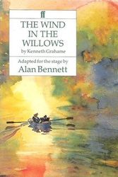 Cover Art for 9780571164585, The Wind in the Willows: Play by Alan Bennett, Kenneth Grahame