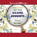 Cover Art for 9781664489684, The Case of the Bizarre Bouquets by Nancy Springer