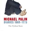 Cover Art for 9780312369354, Diaries 1969-1979 by Michael Palin